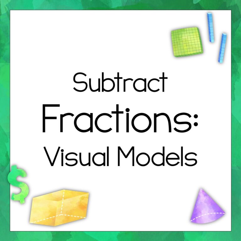 Subtract Fractions with Visual Models