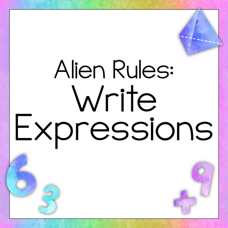 Alien Rules: Writing Expressions with Variables