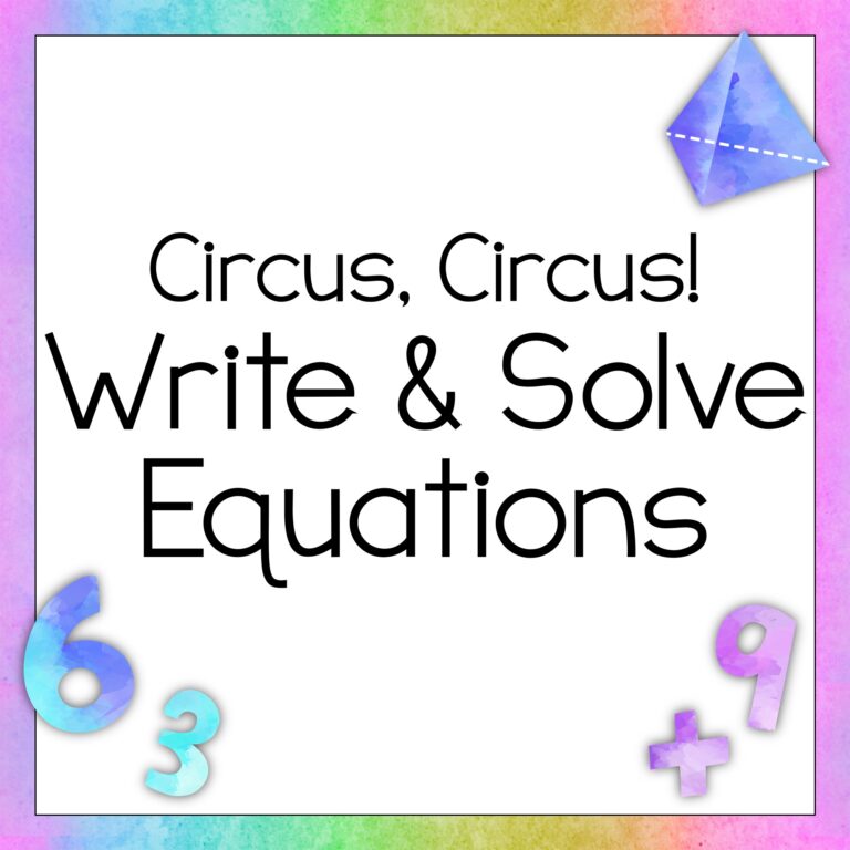 Circus Circus! Write & Solve Equations and Identify Variables